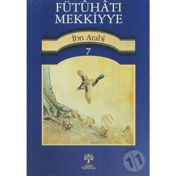 FÜTUHAT-I MEKKIYYE 7 - MUHYIDDIN İBN ARABI
