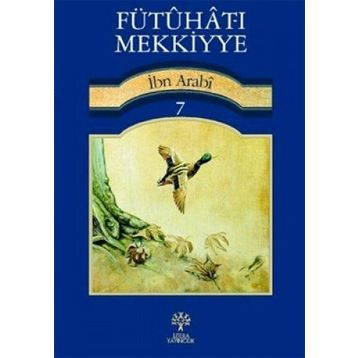 FÜTUHAT-I MEKKIYYE 7 - MUHYIDDIN İBN ARABI