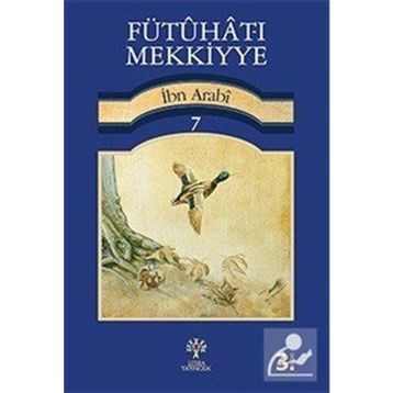 FÜTUHAT-I MEKKIYYE 7 - MUHYIDDIN İBN ARABI