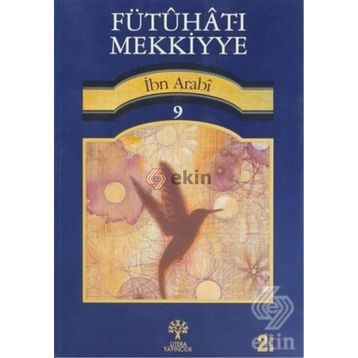FÜTUHAT-I MEKKIYYE 9 - MUHYIDDIN İBN ARABI
