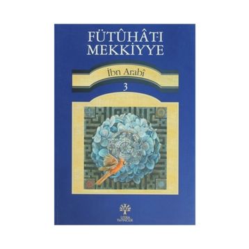 FÜTUHAT-I MEKKIYYE 9 - MUHYIDDIN İBN ARABI