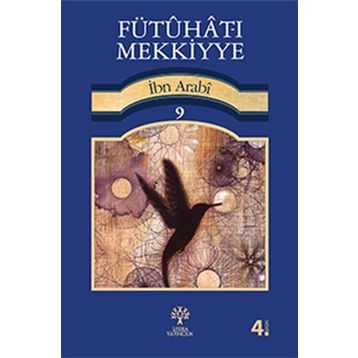 FÜTUHAT-I MEKKIYYE 9 - MUHYIDDIN İBN ARABI
