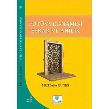 Fütüvvet-Namei Esrar ve Ahilik