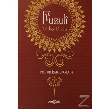 Fuzuli: Türkçe Divan - İsmail Parlatır