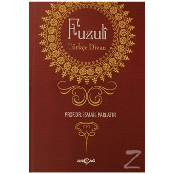 Fuzuli: Türkçe Divan - İsmail Parlatır