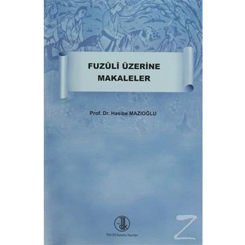 Fuzuli Üzerine Makaleler - Hasibe Mazıoğlu
