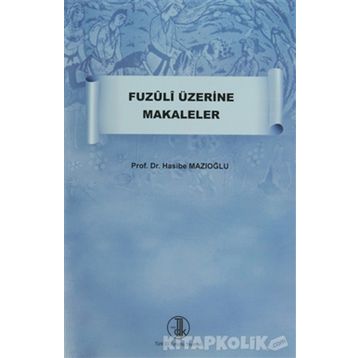 Fuzuli Üzerine Makaleler - Hasibe Mazıoğlu
