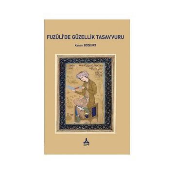 Fuzulide Güzellik Tasavvuru - Kenan Bozkurt