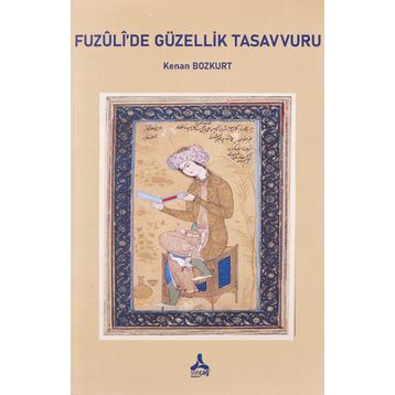 Fuzulide Güzellik Tasavvuru - Kenan Bozkurt