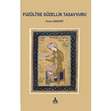 Fuzulide Güzellik Tasavvuru - Kenan Bozkurt