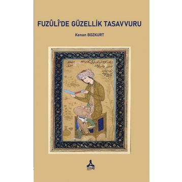 Fuzulide Güzellik Tasavvuru - Kenan Bozkurt