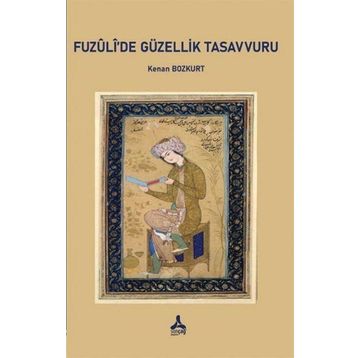 Fuzulide Güzellik Tasavvuru - Kenan Bozkurt