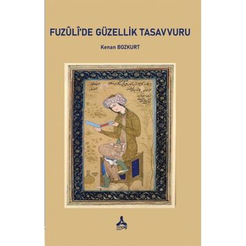 Fuzulide Güzellik Tasavvuru - Kenan Bozkurt