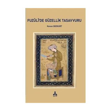 Fuzulide Güzellik Tasavvuru - Kenan Bozkurt