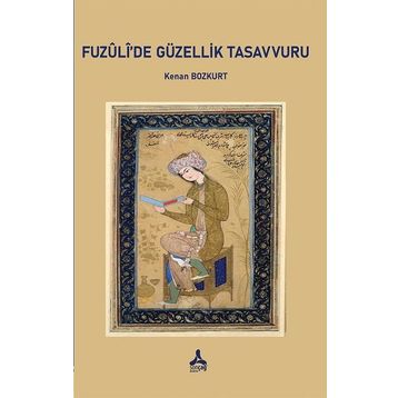 Fuzulide Güzellik Tasavvuru - Kenan Bozkurt