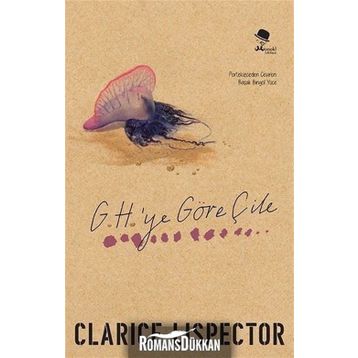 G.H.’ye Göre Çile - Clarice Lispector