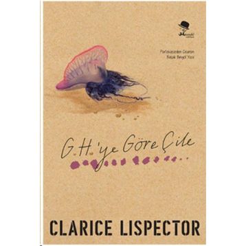 G.H.’ye Göre Çile - Clarice Lispector
