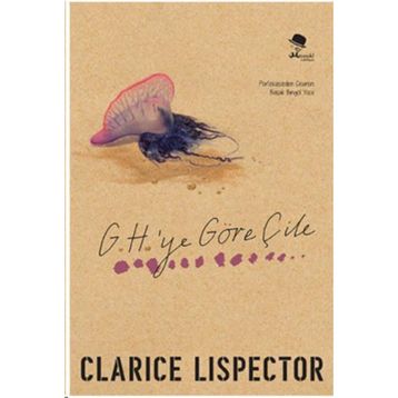G.H.’ye Göre Çile - Clarice Lispector
