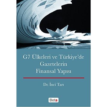 G7 Ülkeleri ve Türkiye’de Gazetecilerin Finansal Yapısı - Dr. İnci Tarı