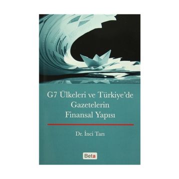 G7 Ülkeleri ve Türkiye’de Gazetecilerin Finansal Yapısı - Dr. İnci Tarı