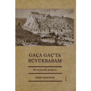 Gaça Gaç’ta Büyükbabam - Özer Özdoğan