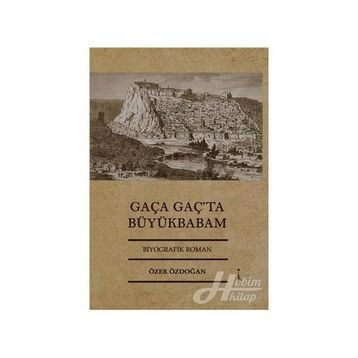 Gaça Gaç’ta Büyükbabam - Özer Özdoğan
