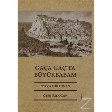 Gaça Gaç’ta Büyükbabam - Özer Özdoğan