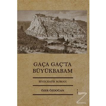 Gaça Gaç’ta Büyükbabam - Özer Özdoğan