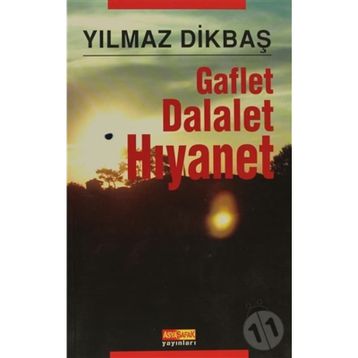 GAFLET DALALET HIYANET - YILMAZ DİKBAŞ