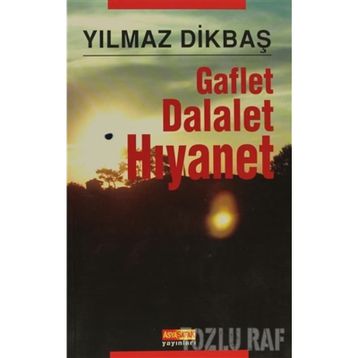 GAFLET DALALET HIYANET - YILMAZ DİKBAŞ