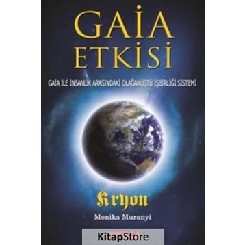 Gaia Etkisi - Monika Muranyi Kryon