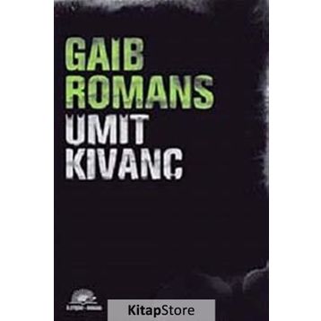 GAIB ROMANS - ÜMİT KIVANÇ