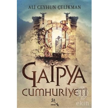 Gaipya Cumhuriyeti - Ali Ceyhun Çelikman