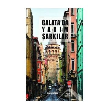 Galata'da Yarım Şarkılar - Ümit Rona