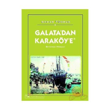 GALATA´DAN KARAKÖY´E - ORHAN TÜRKER
