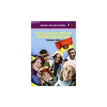 GALATASARAY DESTAN FENERBAHÇE EFSANE - MEHMET GÜLER (ISBN:9789753318532)