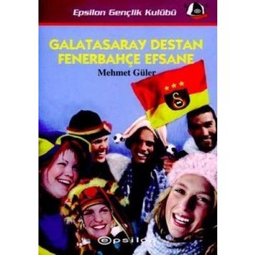 GALATASARAY DESTAN FENERBAHÇE EFSANE - MEHMET GÜLER (ISBN:9789753318532)