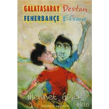 GALATASARAY DESTAN FENERBAHÇE EFSANE - MEHMET GÜLER