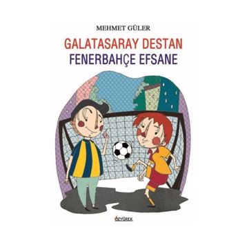 GALATASARAY DESTAN FENERBAHÇE EFSANE - MEHMET GÜLER