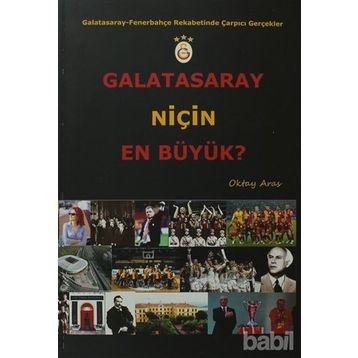 GALATASARAY NIÇIN EN BÜYÜK? GALATASARAY - FENERBAHÇE REKABETINDE ÇARPICI GERÇEKLER - OKTAY ARAS
