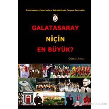 GALATASARAY NIÇIN EN BÜYÜK? GALATASARAY - FENERBAHÇE REKABETINDE ÇARPICI GERÇEKLER - OKTAY ARAS