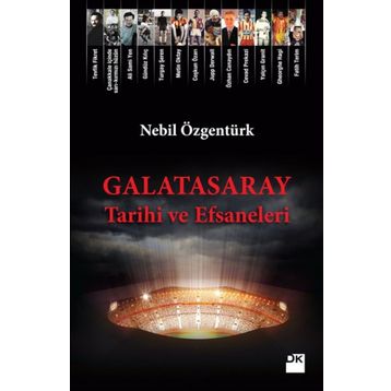 Galatasaray Tarihi ve Efsaneleri - Nebil Özgentürk