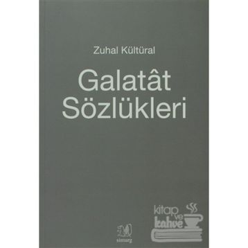 GALATAT SÖZLÜKLERİ - ZUHAL KÜLTÜRAL