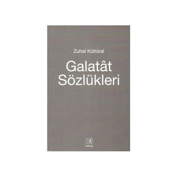 GALATAT SÖZLÜKLERİ - ZUHAL KÜLTÜRAL