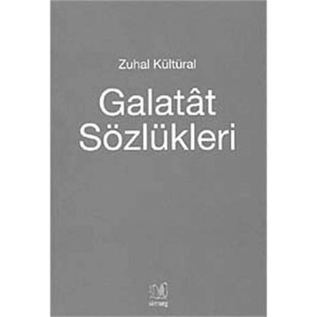 GALATAT SÖZLÜKLERİ - ZUHAL KÜLTÜRAL