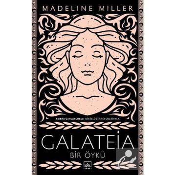 Galateia Bir Öykü - Madeline Miller