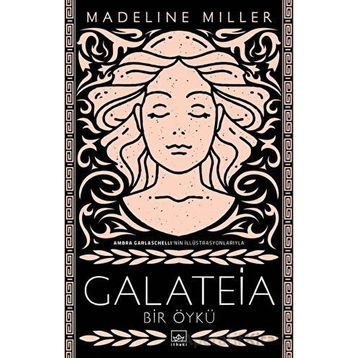 Galateia Bir Öykü - Madeline Miller