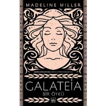Galateia Bir Öykü - Madeline Miller