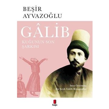 Galib - Kuğunun Son Şarkısı - Beşir Ayvazoğlu