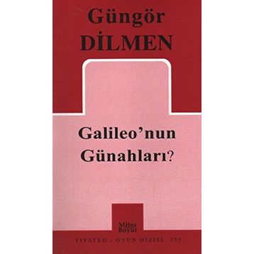 Galileo’nun Günahları? - Güngör Dilmen